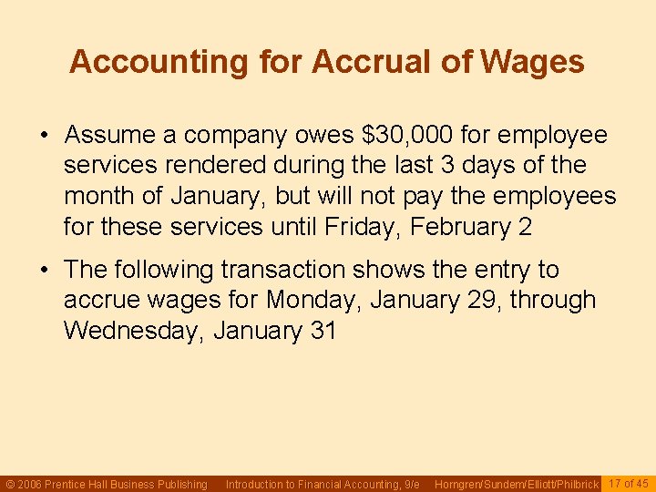 Accounting for Accrual of Wages • Assume a company owes $30, 000 for employee Accounting for Accrual of Wages • Assume a company owes $30, 000 for employee