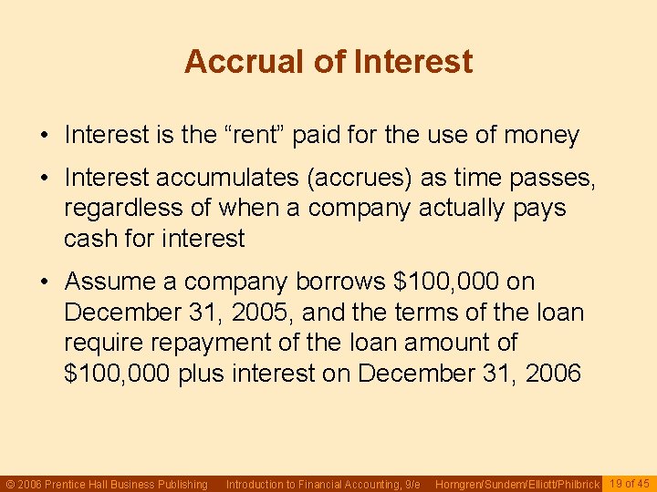 Accrual of Interest • Interest is the “rent” paid for the use of money Accrual of Interest • Interest is the “rent” paid for the use of money