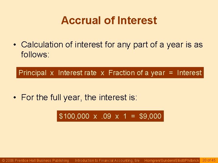 Accrual of Interest • Calculation of interest for any part of a year is Accrual of Interest • Calculation of interest for any part of a year is