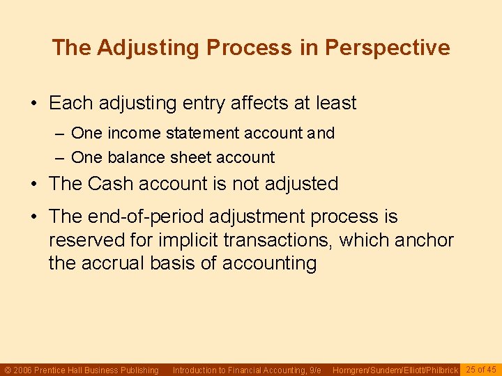 The Adjusting Process in Perspective • Each adjusting entry affects at least – One The Adjusting Process in Perspective • Each adjusting entry affects at least – One