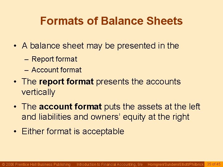 Formats of Balance Sheets • A balance sheet may be presented in the – Formats of Balance Sheets • A balance sheet may be presented in the –