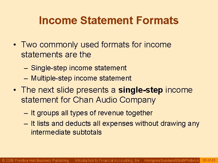 Income Statement Formats • Two commonly used formats for income statements are the – Income Statement Formats • Two commonly used formats for income statements are the –