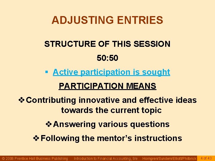ADJUSTING ENTRIES STRUCTURE OF THIS SESSION 50: 50 § Active participation is sought PARTICIPATION ADJUSTING ENTRIES STRUCTURE OF THIS SESSION 50: 50 § Active participation is sought PARTICIPATION