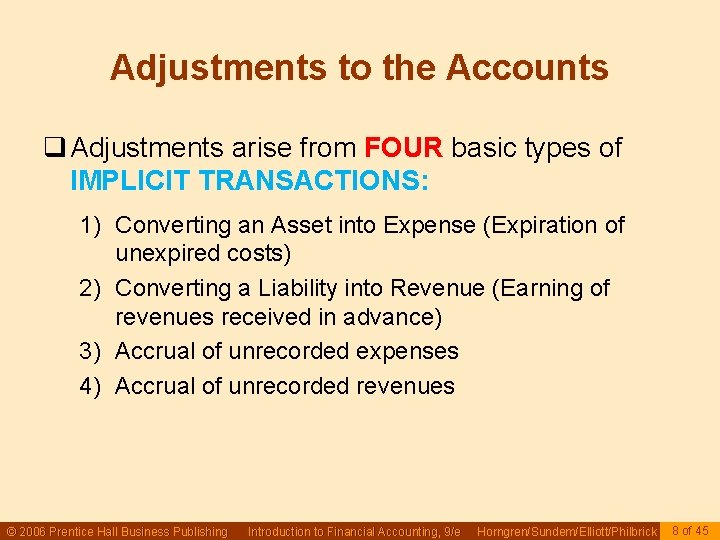 Adjustments to the Accounts q Adjustments arise from FOUR basic types of IMPLICIT TRANSACTIONS: Adjustments to the Accounts q Adjustments arise from FOUR basic types of IMPLICIT TRANSACTIONS: