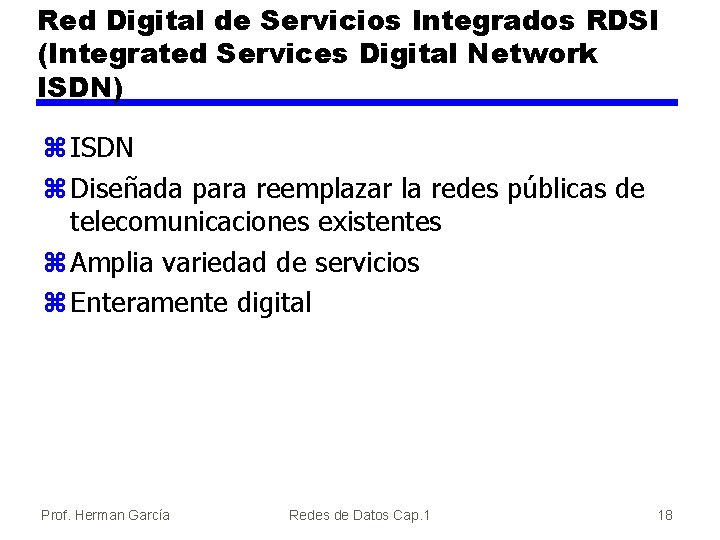 Red Digital de Servicios Integrados RDSI (Integrated Services Digital Network ISDN) z ISDN z