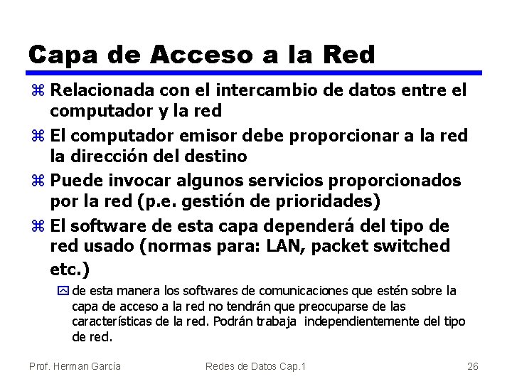 Capa de Acceso a la Red z Relacionada con el intercambio de datos entre