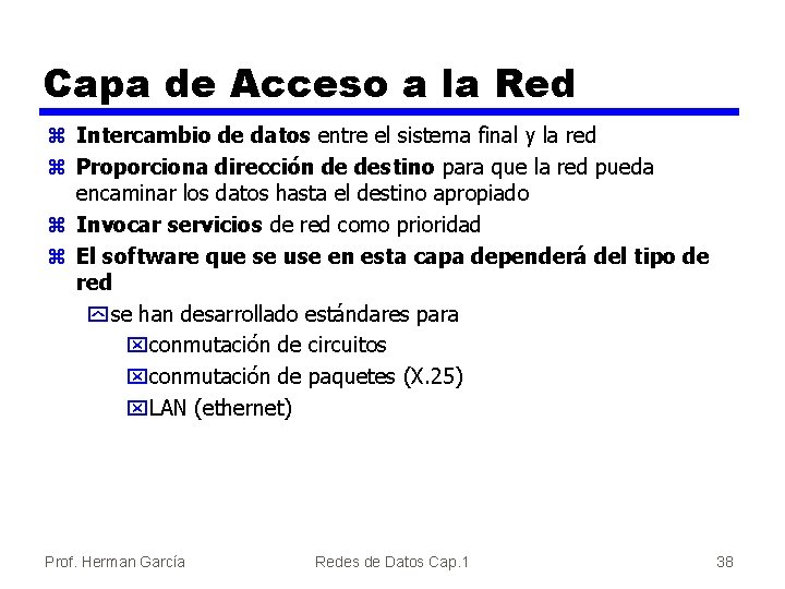 Capa de Acceso a la Red z Intercambio de datos entre el sistema final