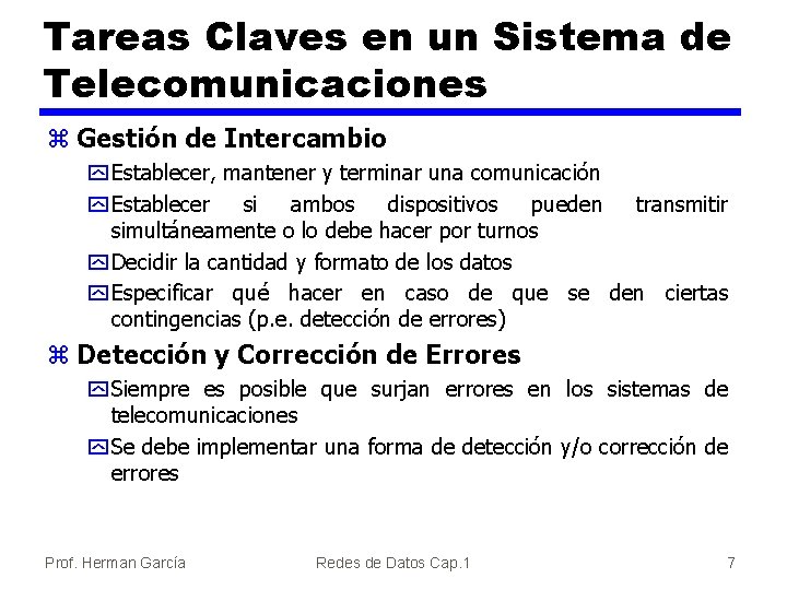 Tareas Claves en un Sistema de Telecomunicaciones z Gestión de Intercambio y Establecer, mantener