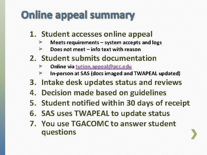 Online appeal summary 1. Student accesses online appeal ˃ ˃ Meets requirements – system Online appeal summary 1. Student accesses online appeal ˃ ˃ Meets requirements – system