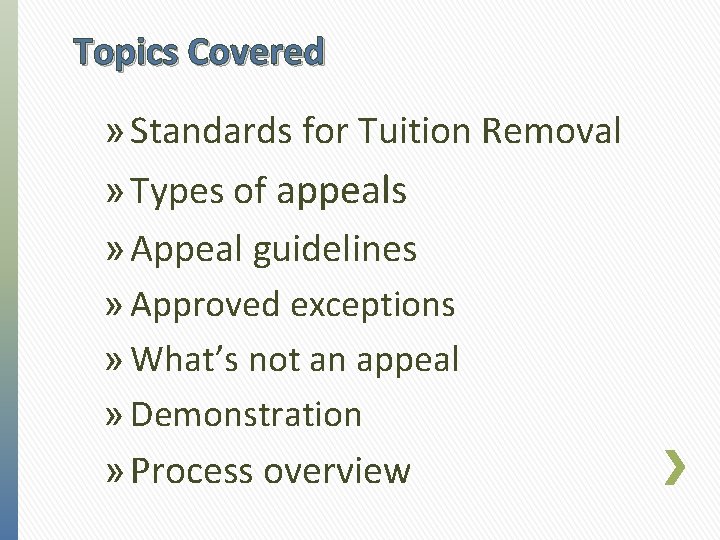 Topics Covered » Standards for Tuition Removal » Types of appeals » Appeal guidelines Topics Covered » Standards for Tuition Removal » Types of appeals » Appeal guidelines