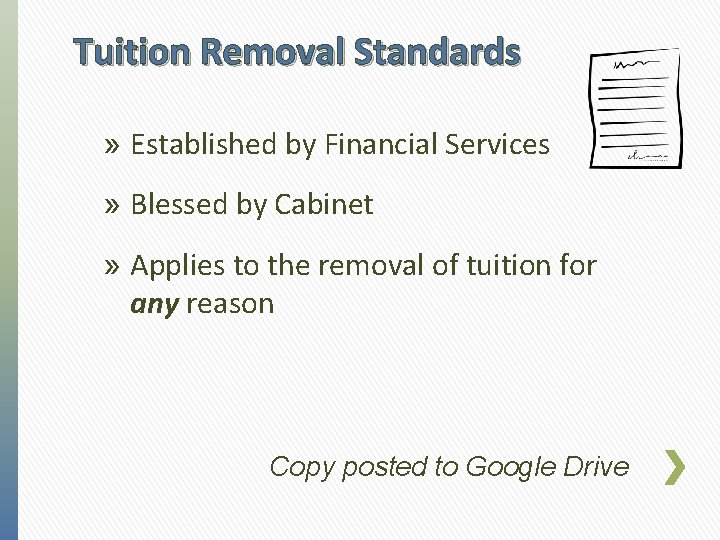 Tuition Removal Standards » Established by Financial Services » Blessed by Cabinet » Applies Tuition Removal Standards » Established by Financial Services » Blessed by Cabinet » Applies