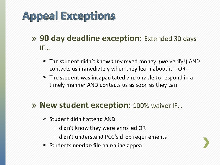 Appeal Exceptions » 90 day deadline exception: Extended 30 days IF… ˃ The student Appeal Exceptions » 90 day deadline exception: Extended 30 days IF… ˃ The student