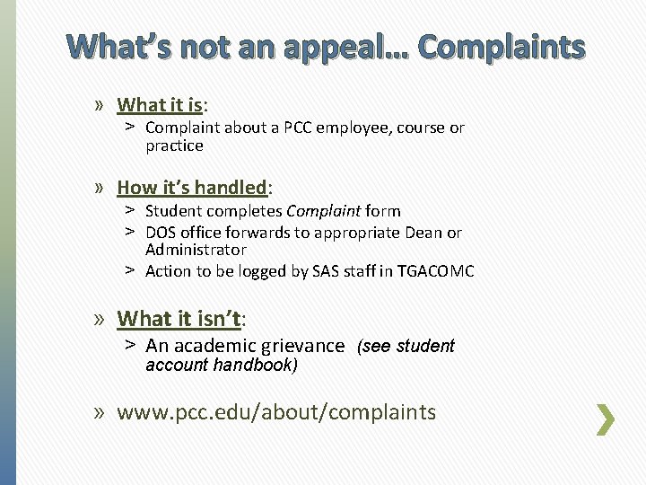 What’s not an appeal… Complaints » What it is: ˃ Complaint about a PCC What’s not an appeal… Complaints » What it is: ˃ Complaint about a PCC
