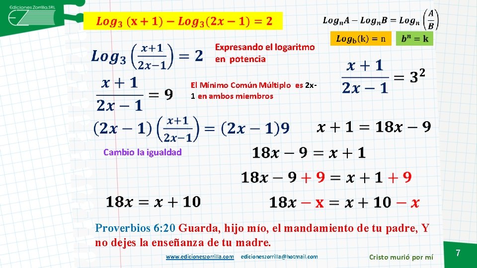  Expresando el logaritmo en potencia El Mínimo Común Múltiplo es 2 x 1