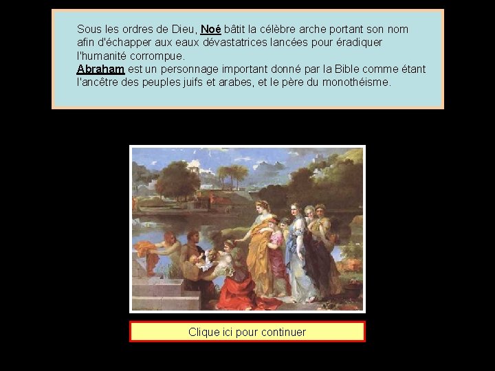 Sous les ordres de Dieu, Noé bâtit la célèbre arche portant son nom afin