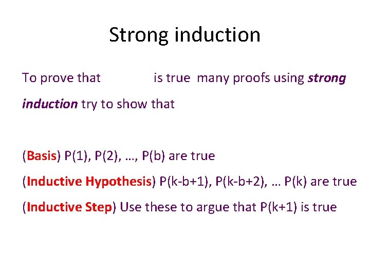 Strong induction To prove that is true many proofs using strong induction try to