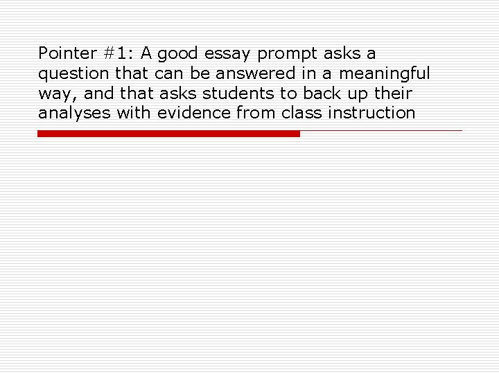 Pointer #1: A good essay prompt asks a question that can be answered in Pointer #1: A good essay prompt asks a question that can be answered in