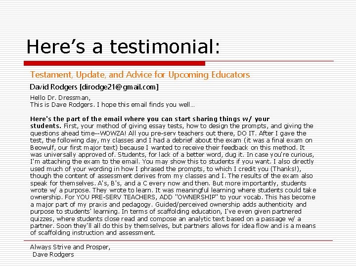 Here’s a testimonial: Testament, Update, and Advice for Upcoming Educators David Rodgers [dirodge 21@gmail. Here’s a testimonial: Testament, Update, and Advice for Upcoming Educators David Rodgers [dirodge 21@gmail.