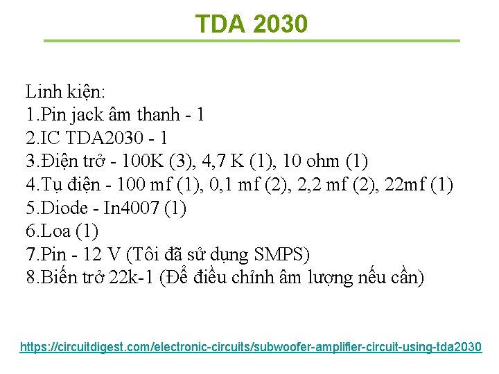 TDA 2030 Linh kiện: 1. Pin jack âm thanh - 1 2. IC TDA