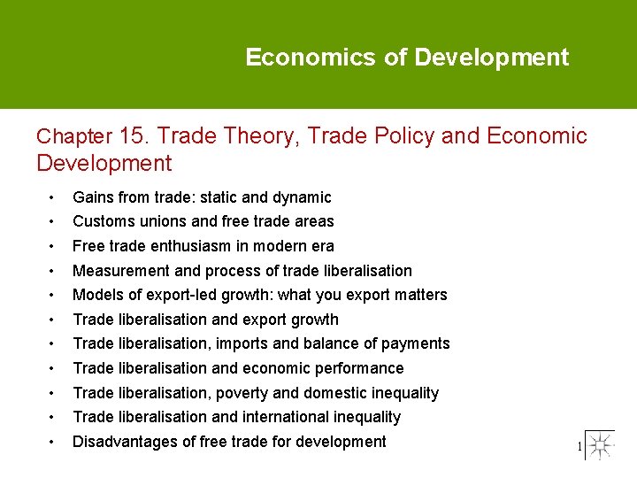 Economics of Development Chapter 15. Trade Theory, Trade Policy and Economic Development • •