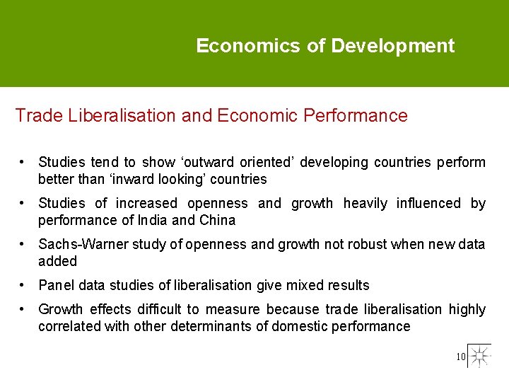 Economics of Development Trade Liberalisation and Economic Performance • Studies tend to show ‘outward