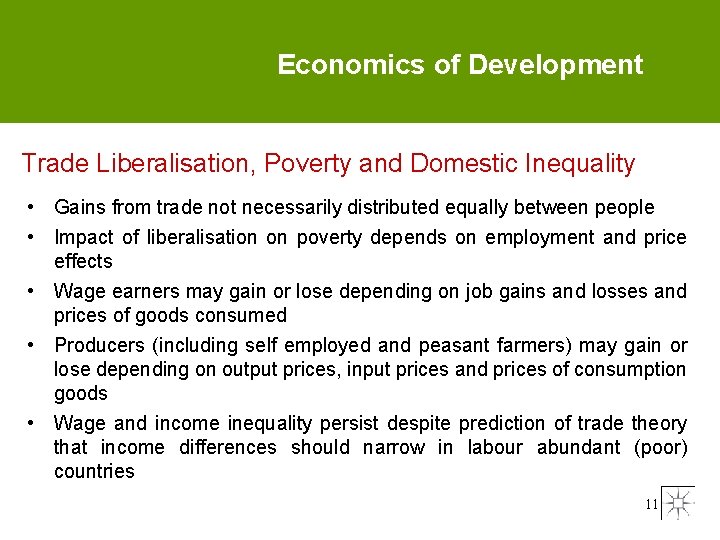 Economics of Development Trade Liberalisation, Poverty and Domestic Inequality • Gains from trade not