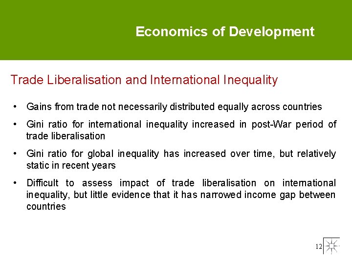 Economics of Development Trade Liberalisation and International Inequality • Gains from trade not necessarily