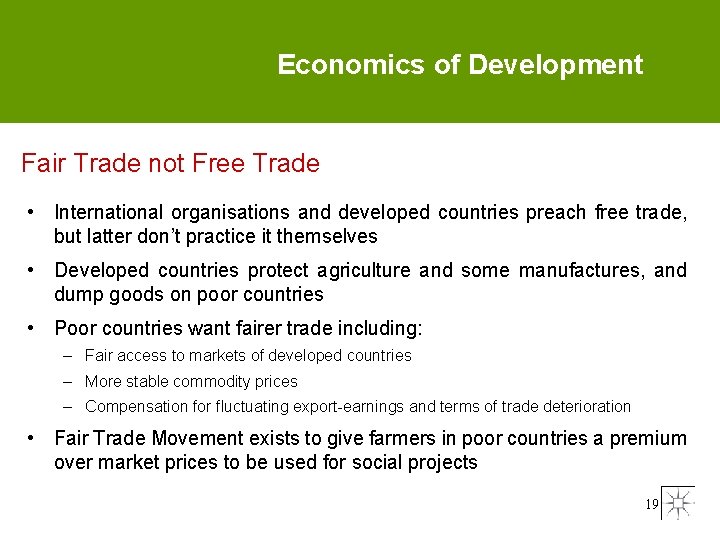 Economics of Development Fair Trade not Free Trade • International organisations and developed countries