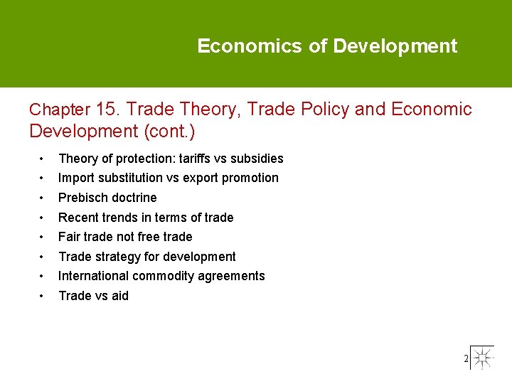 Economics of Development Chapter 15. Trade Theory, Trade Policy and Economic Development (cont. )
