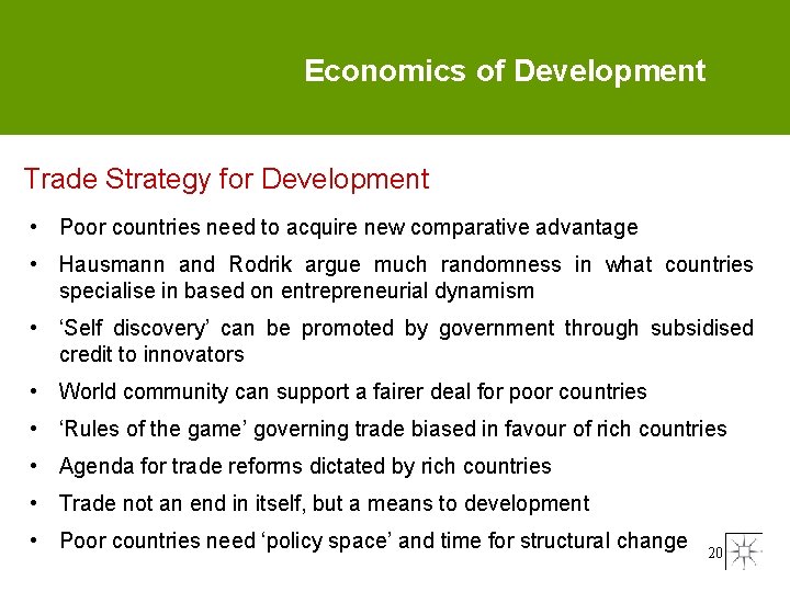 Economics of Development Trade Strategy for Development • Poor countries need to acquire new