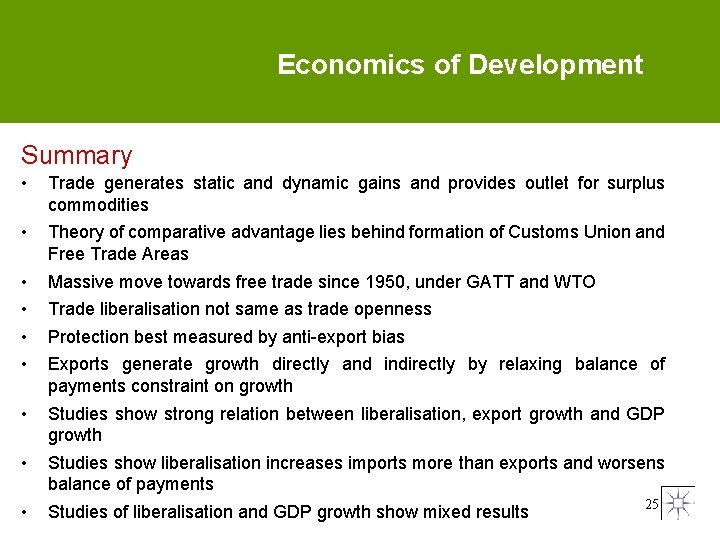Economics of Development Summary • Trade generates static and dynamic gains and provides outlet