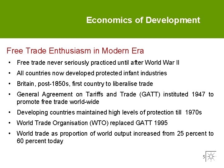 Economics of Development Free Trade Enthusiasm in Modern Era • Free trade never seriously