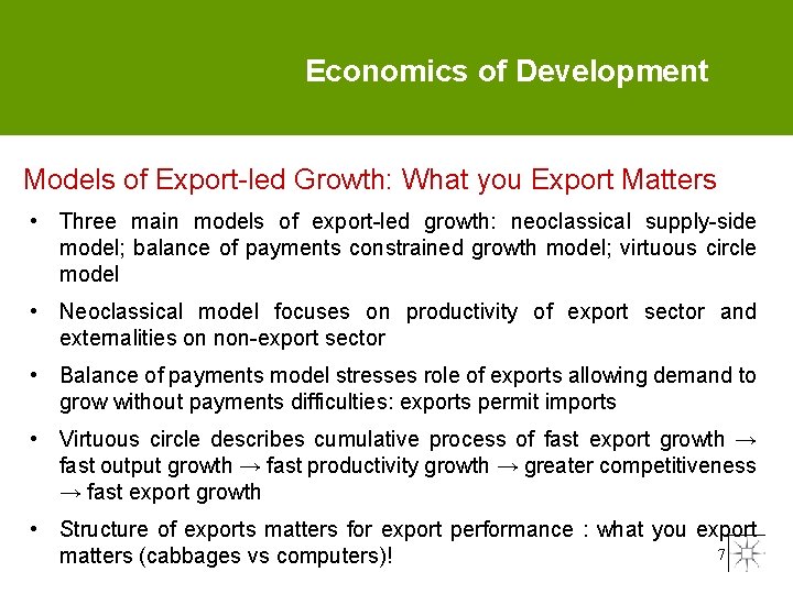 Economics of Development Models of Export-led Growth: What you Export Matters • Three main