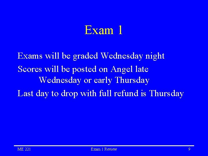 Exam 1 Exams will be graded Wednesday night Scores will be posted on Angel