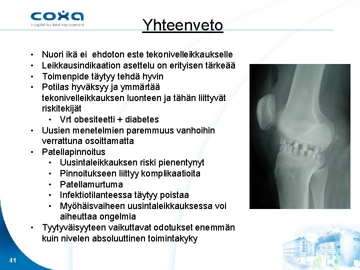 Yhteenveto • • Nuori ikä ei ehdoton este tekonivelleikkaukselle Leikkausindikaation asettelu on erityisen tärkeää