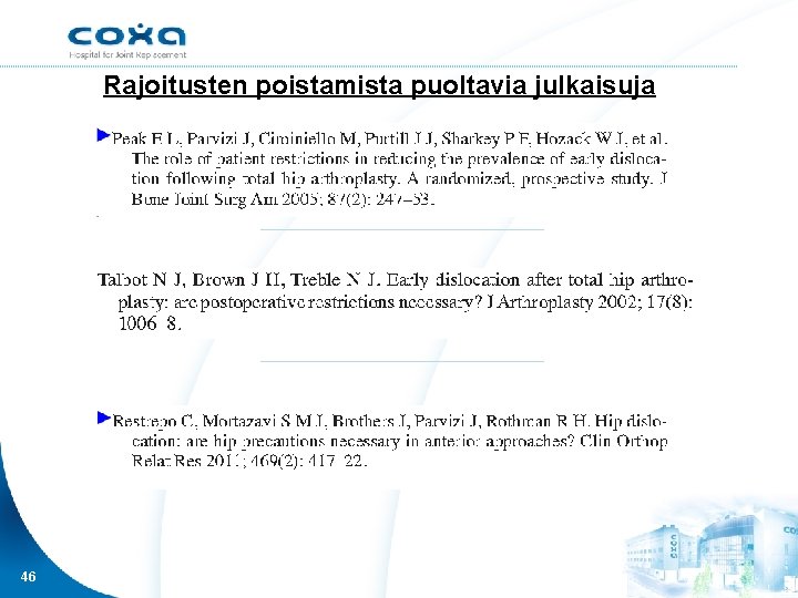 Rajoitusten poistamista puoltavia julkaisuja 46 