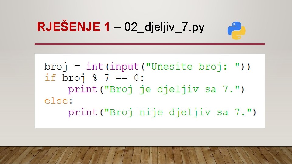 RJEŠENJE 1 – 02_djeljiv_7. py 