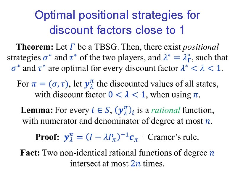 Optimal positional strategies for discount factors close to 1 