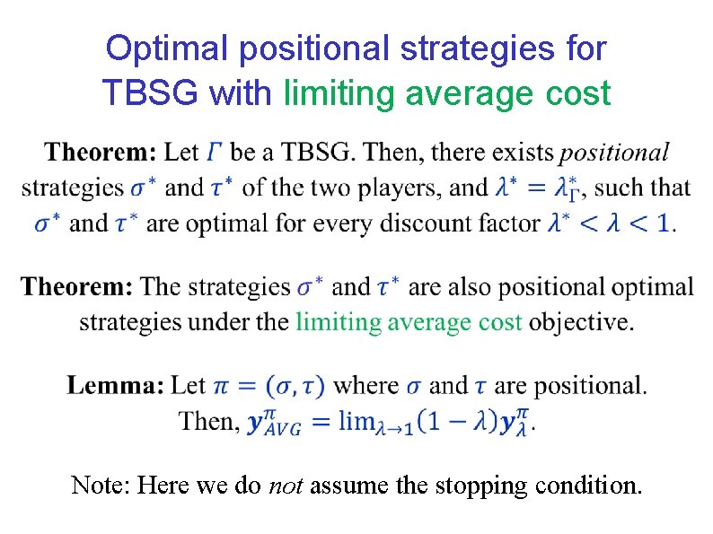 Optimal positional strategies for TBSG with limiting average cost Note: Here we do not