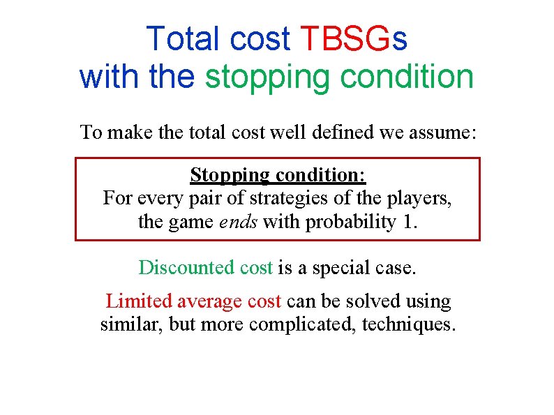 Total cost TBSGs with the stopping condition To make the total cost well defined