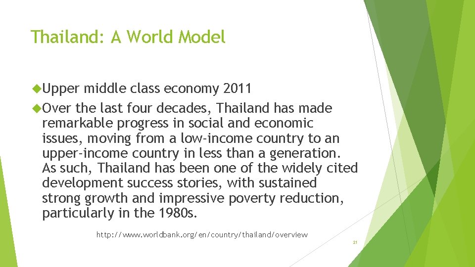 Thailand: A World Model Upper middle class economy 2011 Over the last four decades,