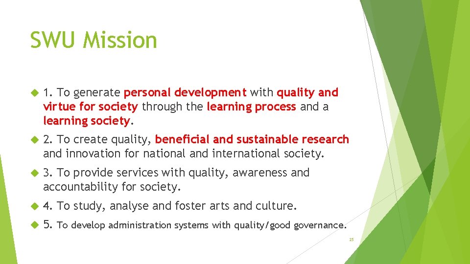 SWU Mission 1. To generate personal development with quality and virtue for society through