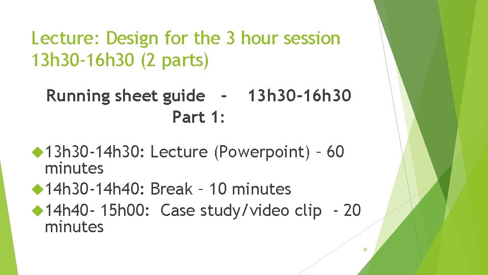 Lecture: Design for the 3 hour session 13 h 30 -16 h 30 (2