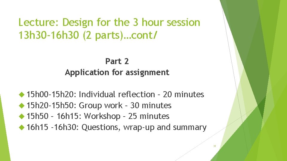 Lecture: Design for the 3 hour session 13 h 30 -16 h 30 (2
