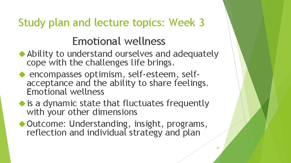 Study plan and lecture topics: Week 3 Emotional wellness Ability to understand ourselves and