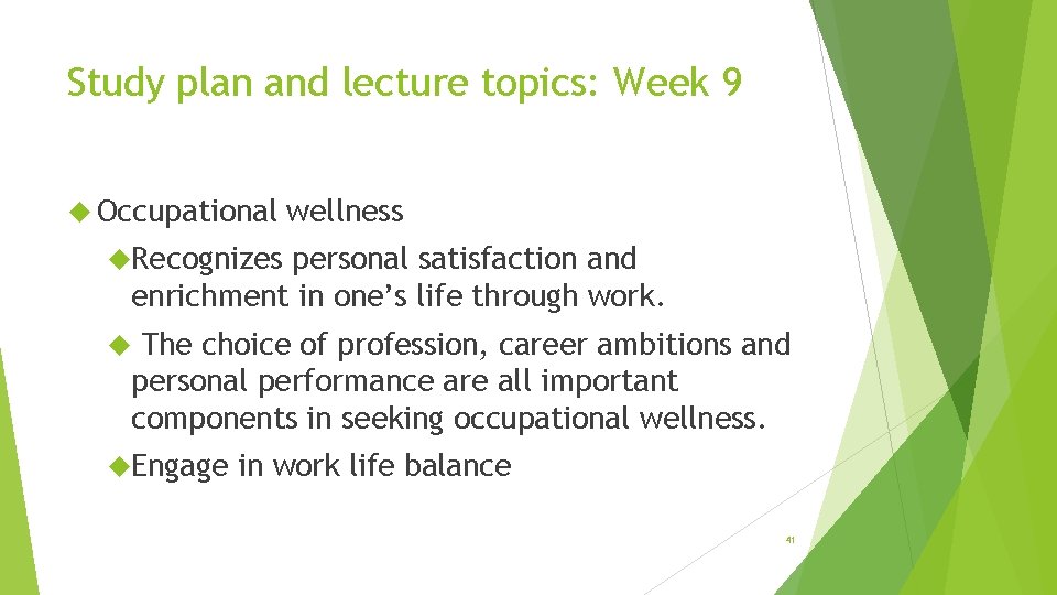 Study plan and lecture topics: Week 9 Occupational wellness Recognizes personal satisfaction and enrichment