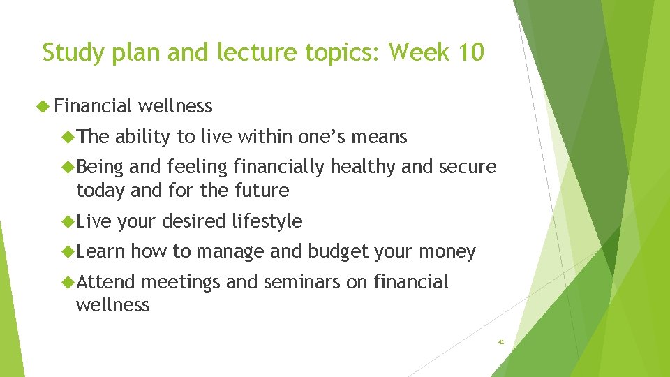 Study plan and lecture topics: Week 10 Financial The wellness ability to live within