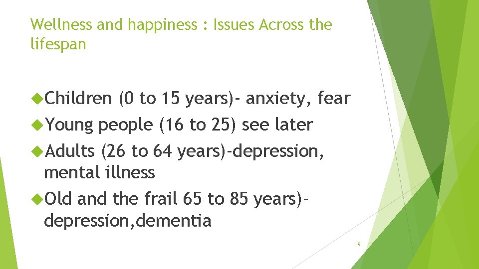 Wellness and happiness : Issues Across the lifespan Children (0 to 15 years)- anxiety,