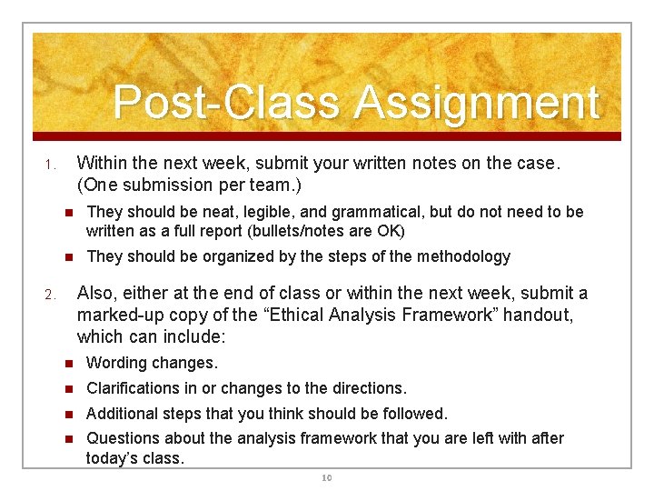 Post-Class Assignment Within the next week, submit your written notes on the case. (One