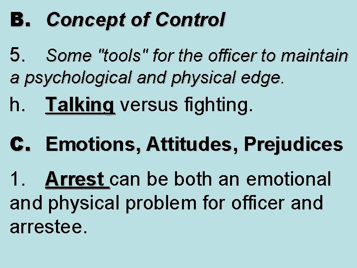 B. Concept of Control 5. Some "tools" for the officer to maintain a psychological